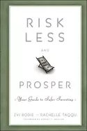 Image of risk less and prosper your guide to safer investing bodie zvi and taqqu rac