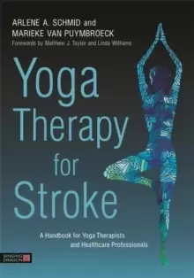 Image of Yoga Therapy for Stroke : A Handbook for Yoga Therapists and Healthcare Professionals