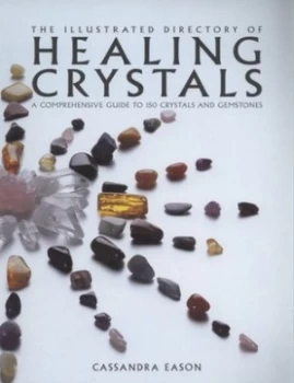Image of The Illustrated Directory of Healing Crystals by Cassandra Eason Paperback