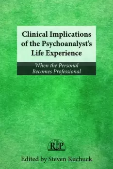 Image of Clinical Implications of the Psychoanalyst's Life ExperienceWhen the Personal Becomes Professional