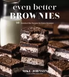 Image of Even Better Brownies : 50 Standout Bar Recipes for Every Occasion