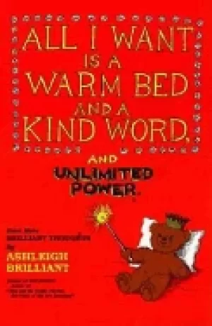 Image of all i want is a warm bed and a kind word and unlimited power even more bril