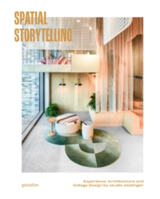 Image of Spatial Storytelling : Experience Architecture and Collage Design of studio aisslinger Hardback