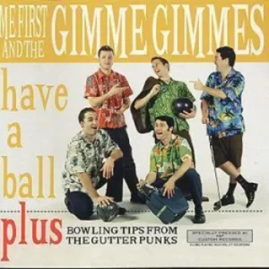 image of Have A Ball by Me First and the Gimme Gimmes CD Album