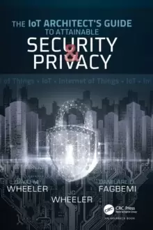 Image of The IoT Architect's Guide to Attainable Security and Privacy