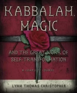 Image of Kabbalah magic and the great work of self-transformation by Lyam Thomas Christopher