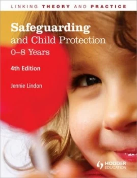 Image of Safeguarding and Child Protection. 0-8 Years by Jennie Lindon Paperback