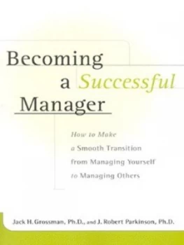Image of Becoming a Successful Manager by Jack H Grossman Paperback