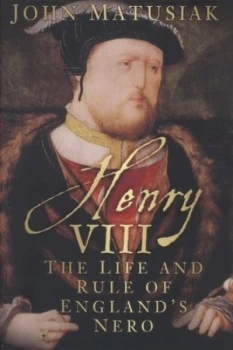 Image of Henry Viii by John Matusiak Hardback