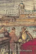 Image of on tychos island tycho brahe science and culture in the sixteenth century