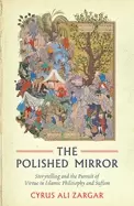 Image of polished mirror storytelling and the pursuit of virtue in islamic philosoph