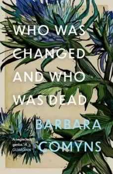 Image of Who was changed and who was dead by Barbara Comyns