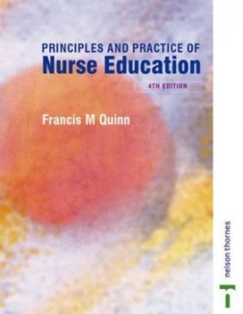 Image of The Principles and Practice of Nurse Education by Francis M Quinn Paperback