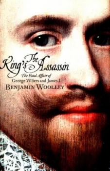 Image of The Kings Assassin by Benjamin Woolley Hardback