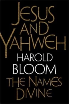 Image of Jesus and Yahweh by Harold Bloom Hardback