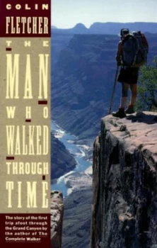 Image of The Man Who Walked through Time by Colin Fletcher Book