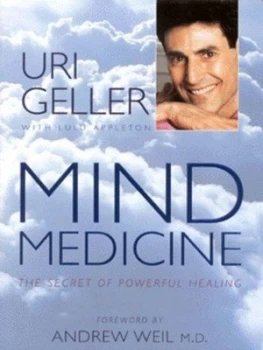 Image of Mind Medicine by Uri Geller and Lulu Appleton Hardback