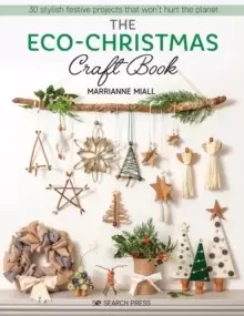 Image of The Eco-Christmas Craft Book : 30 Stylish Festive Projects That Won't Hurt the Planet