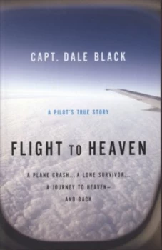 Image of Flight to Heaven by Dale Black and Ken Gire Paperback