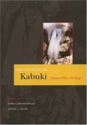 Image of Masterpieces of kabuki eighteen plays on stage by James R. Brandon