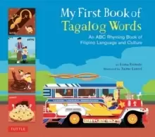 Image of My First Book of Tagalog Words : An ABC Rhyming Book of Filipino Language and Culture