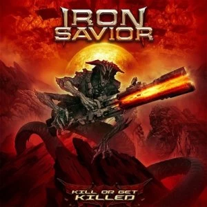 Image of Kill Or Get Killed by Iron Savior CD Album