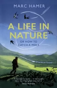 Image of A Life in Nature : Or How to Catch a Mole