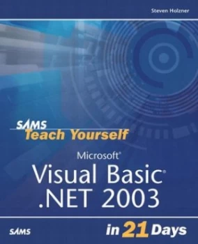 Image of Sams Teach Yourself Microsoft Visual Basic .Net 2003 in 21 Days by Steven Holzner Book