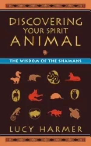 Image of discovering your spirit animal the wisdom of the shamans