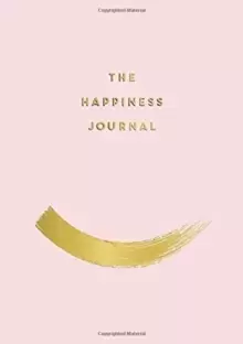 Image of The Happiness Journal : Tips and Exercises to Help You Find Joy in Every Day
