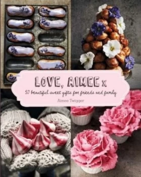 Image of Love Aimee X by Aimee Twigger Hardback