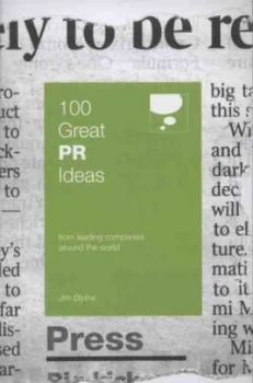 Image of 100 Great Pr Ideas from Leading Companies around the World by Jim Blythe Paperback