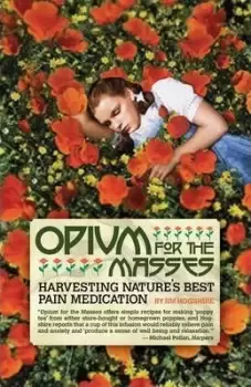 Image of Opium For The Masses by Jim Hogshire