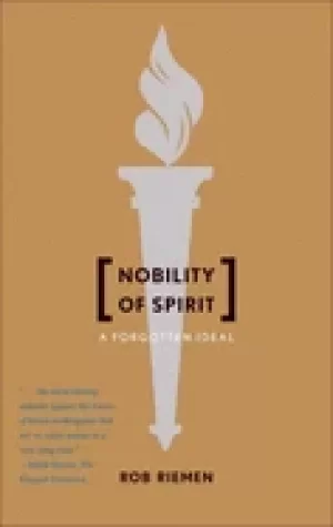 Image of nobility of spirit a forgotten ideal