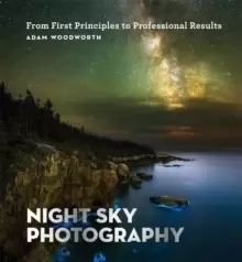 Image of Night Sky Photography : From First Principles to Professional Results