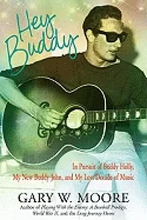 Image of hey buddy in pursuit of buddy holly my new buddy john and my lost decade of