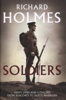 Image of Soldiers by Richard Holmes Hardback