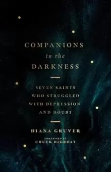 Image of Companions in the Darkness : Seven Saints Who Struggled with Depression and Doubt