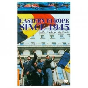 Image of Eastern Europe since 1945 by Geoff Swain and N Swain Paperback