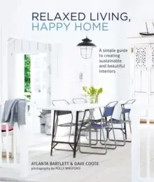 Image of Relaxed Living, Happy Home : A Simple Guide to Creating Sustainable and Beautiful Interiors