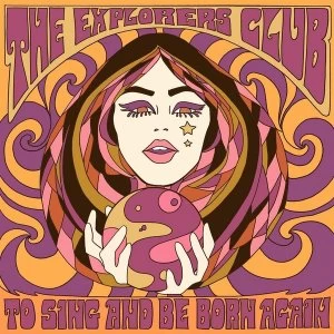 Image of The Explorers Club - To Sing And Be Born Again Vinyl