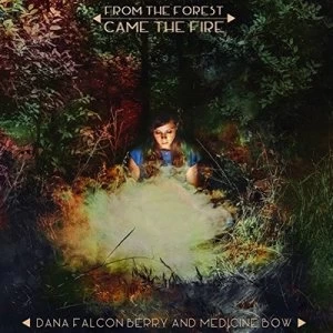 image of From the Forest Came the Fire by Dana Falconberry and Medicine Bow CD Album