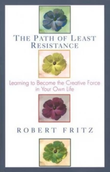 Image of The Path of Least Resistance by Robert Fritz Paperback