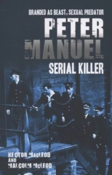 Image of Peter Manuel Serial Killer by Hector Macleod Paperback
