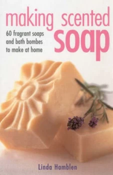 Image of Making Scented Soap by Linda Hamblen Paperback