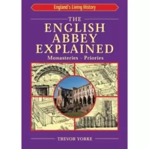 Image of The English abbey explained by Trevor Yorke
