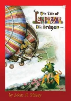 Image of The Tale of Lundravar the Dragon by John a Blakey Hardback