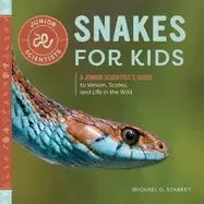 Image of snakes for kids a junior scientists guide to venom scales and life in the w