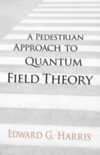 Image of pedestrian approach to quantum field theory 9780486780221