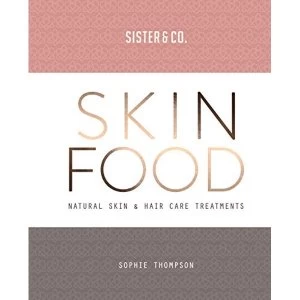 Image of Skin Food Skin & Hair Care Recipes From Nature Paperback / softback 2018